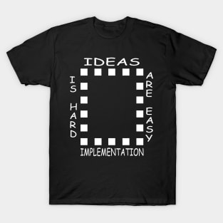 Ideas are easy motivational tshirt T-Shirt